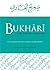 Bukhari: The Sublime Tradition: Volume 1: A new translation and modern commentary of Sahih al-Bukhari