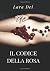 Il codice Della Rosa (Italian Edition)