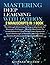 Mastering Deep Learning with Python: 2 Manuscripts: The Ultimate Step By Step Guide To Learn Mastering Deep Learning & Python In 7 Days (Machine Learning, Data Science and Artificial Intelligence)
