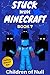 Stuck Inside Minecraft: Book 7 (Unofficial Minecraft Isekai LitRPG Survival Series)
