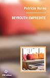 Beyrouth empreinte by Patricia Bureu