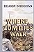 Where Zombies Walk: Book One of Kendra's Journey