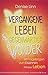 Vergangene Leben - gegenwärtige Wunder
