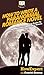 How To Write a Paranormal Romance Novel: Your Step By Step Guide To Writing Paranormal Romance Novels