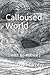 Calloused World: (With No Retreat)
