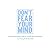 Dont Fear Your Mind: Affirmations for a Fearless Mindset