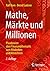 Mathe, Märkte und Millionen...