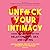 Unf*ck Your Intimacy: Using Science for Better Relationships, Sex, and Dating
