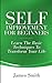 Self Improvement For Beginners:: Learn the Basic Techniques to Transform Your Life (1)