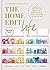 The Home Edit Life: The Complete Guide to Organizing Absolutely Everything at Work, at Home and On the Go