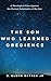 The Son Who Learned Obedience: A Theological Case Against the Eternal Submission of the Son