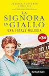 LA SIGNORA IN GIALLO UNA FATALE MELODIA by Jessica Fletcher