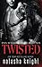 Twisted (Das Willow Vermächtnis #3)