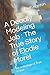 A Deadly Modeling Job : The True Story of Elodie Morel: An anthology of True Crime