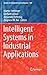 Intelligent Systems in Industrial Applications (Studies in Computational Intelligence, 949)