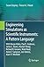 Engineering Simulations as Scientific Instruments: A Pattern Language: With Kieran Alden, Paul S. Andrews, James L. Bown, Alastair Droop, Richard B. ... T. Sampson, Jon Timmis, Alan F.T. Winfield