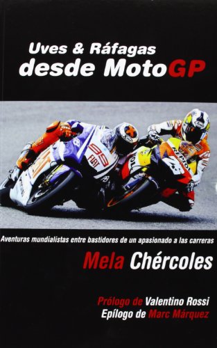 Portada de Uves y ráfagas desde MotoGP: Aventuras mundialistas entre bastidores de un apasionado a las carreras, de José María Mela Chércoles