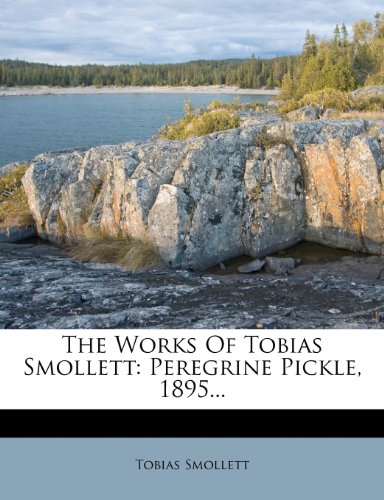 The Works Of Tobias Smollett: Peregrine Pickle, 1895...