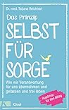 Das Prinzip Selbstfürsorge by Tatjana Reichhart