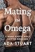 Mating the Omega: A Taboo Dubcon MMMF Erotic Wolf Shifter Romance (Mooncrest Pack)