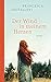 Der Wind in meinem Herzen: Roman