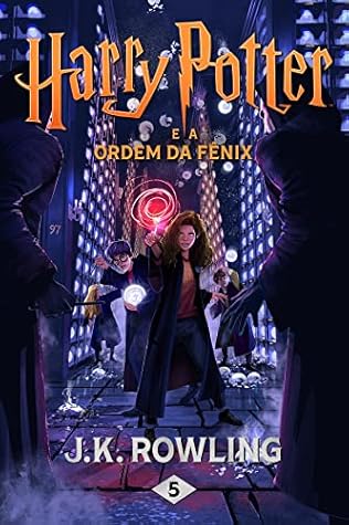 Harry Potter e a Ordem da Fênix (Série de Harry Potter)