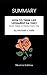 SUMMARY - How to Think Like Leonardo da Vinci: Seven Steps to Genius Every Day by Michael J. Gelb
