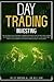 Day Trading Investing: The Ultimate Day Trading For Beginners Guide To Become Expert in Trading Psychology, Strategies, and Tactics. A Quickstart Manual To Improve Your Income Quickly and Easily