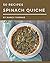50 Spinach Quiche Recipes: Spinach Quiche Cookbook - All The Best Recipes You Need are Here!