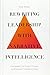 Rewriting Leadership with Narrative Intelligence: How Leaders Can Thrive in Complex, Confusing and Contradictory Times