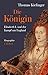Die Königin: Elisabeth I. und der Kampf um England