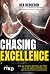 Chasing Excellence by Ben Bergeron