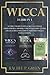 WICCA: 3 libri in 1: Scopri...