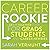 Career Rookie: A Get-It-Together Guide for Grads, Students and Career Newbies
