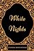 White Nights - Illustrated by Fyodor Dostoyevsky