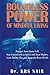 BOUNDLESS POWER OF MINDFUL LIVING: Pamper Your Inner Self, Stay Connected to Spirit and Soar Higher, Grow Inside-Out and Reap the Best OF LIfe (Holistic Personal Development Book 1)