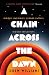 A Chain Across the Dawn
