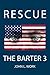THE BARTER 3: Rescue