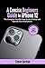 A Concise Beginners Guide to iPhone 12: The Complete Step-By-Step Guide to Setup and Operate Your Smartphone (Large Print Edition)