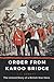 Order From Karoo Bridge: The Untold Story of a British War Hero