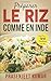 Préparer le Riz Comme en Inde: Cuisine en un clin d'oeil (French Edition)