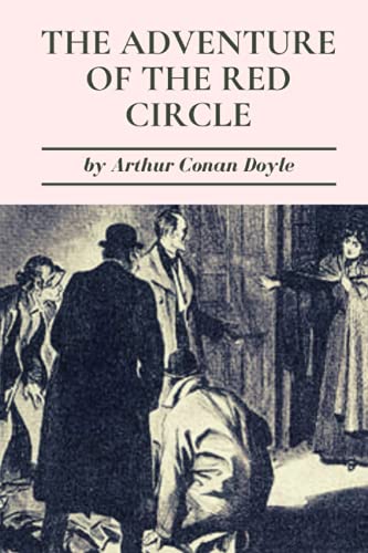 The Adventure of the Red Circle: Original Classics and Annotated
