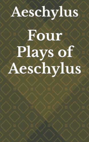 Four Plays of Aeschylus