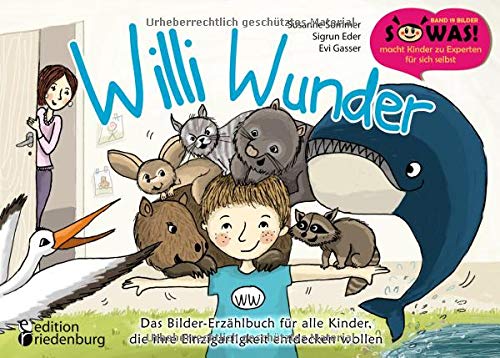 Willi Wunder - Das Bilder-Erzählbuch für alle Kinder, die ihre Einzigartigkeit entdecken wollen (Paperback)