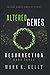 Altered Genes: Resurrection