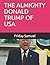 THE ALMIGHTY DONALD TRUMP OF USA