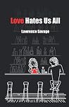 Love Hates Us All