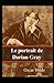 Le Portrait de Dorian Gray illustrée: French Edition