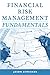 Financial Risk Management Fundamentals