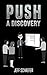 Push: A Discovery